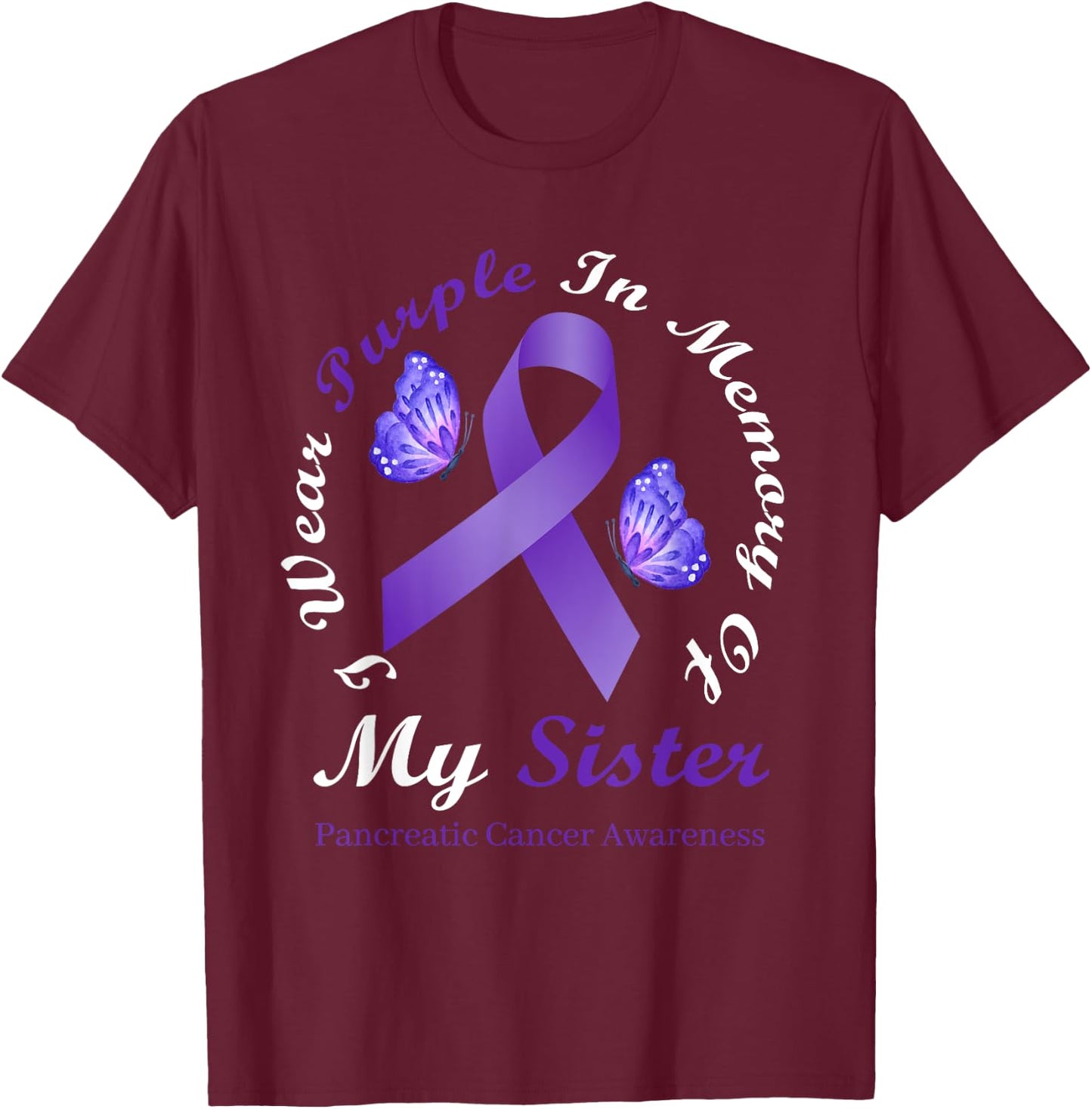 I Wear Purple In Memory Of My Sister Pancreatic Cancer T-Shirt - T-Shirt | Maroon