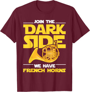 Join The Darks Side We Have French Horns - French Hornist T-Shirt - T-Shirt | Maroon