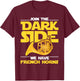 Join The Darks Side We Have French Horns - French Hornist T-Shirt - T-Shirt | Maroon