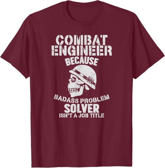 Combat Engineer Problem Solver Combat Engineering T-Shirt - T-Shirt | Maroon