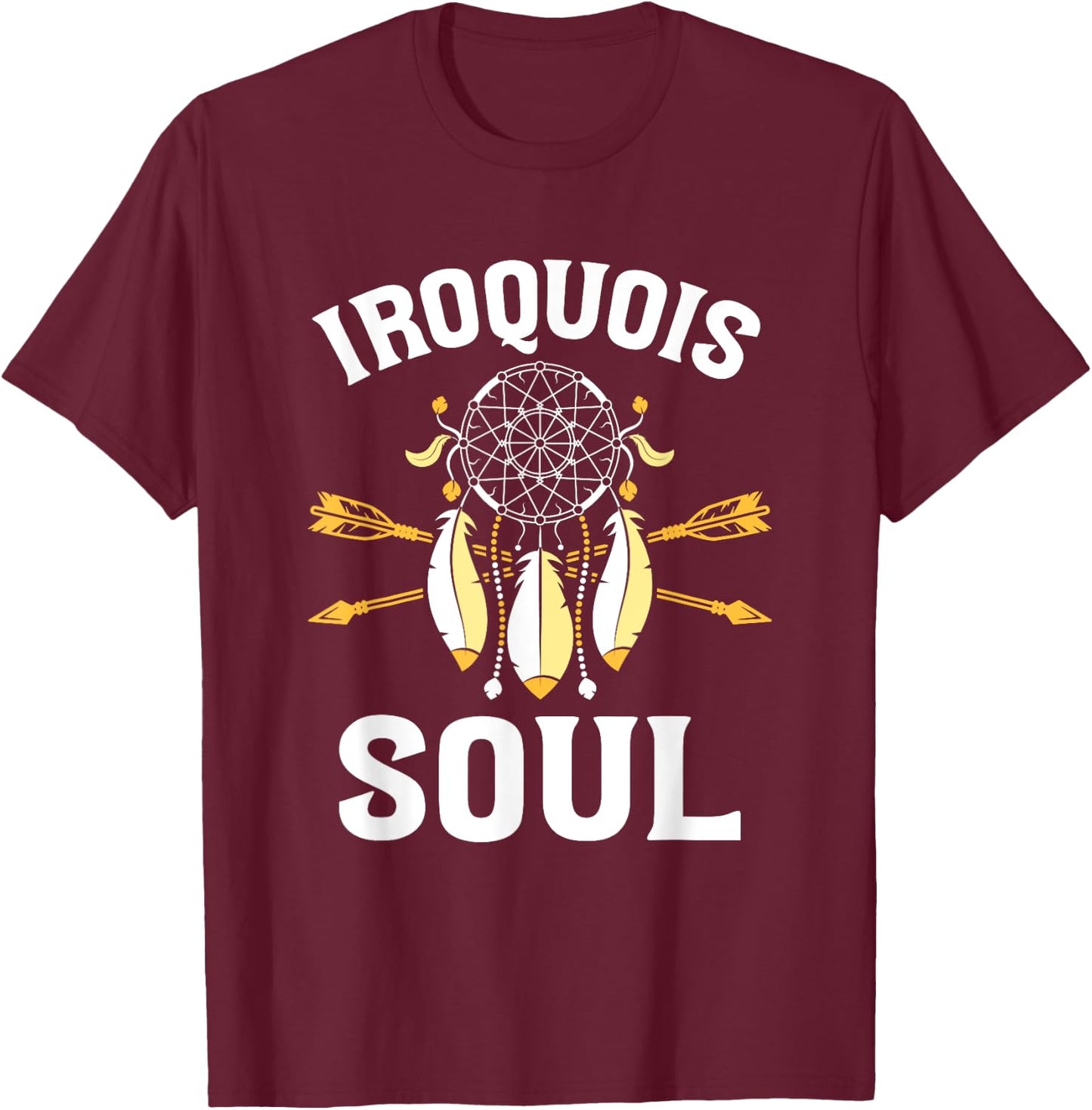 Iroquois Soul - Native Pride American Indian Tribe Iroquois T-Shirt - T-Shirt | Maroon