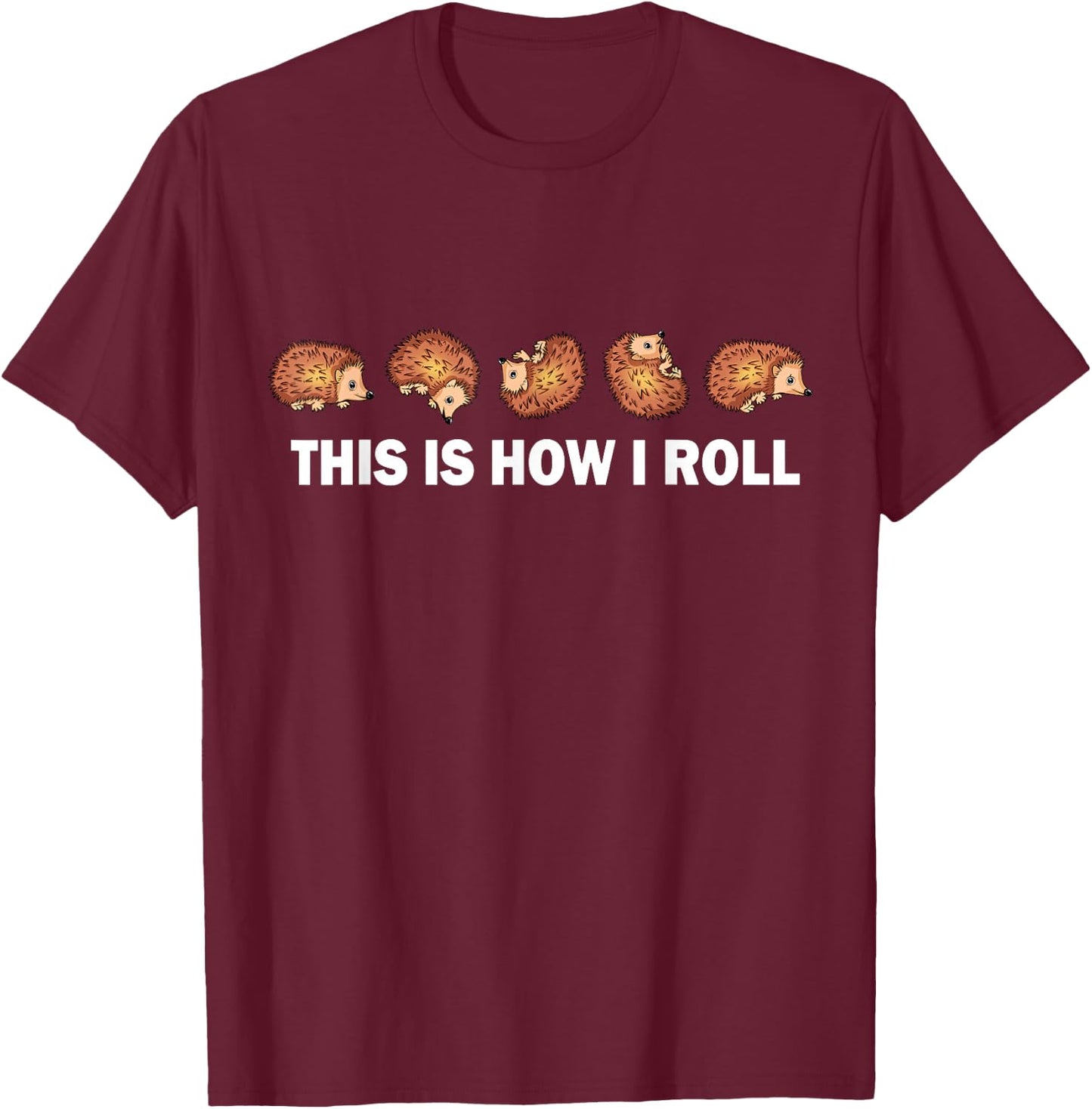 Cute Hedgehog Kids This is How I Roll Hedgehog T-Shirt - T-Shirt | Maroon