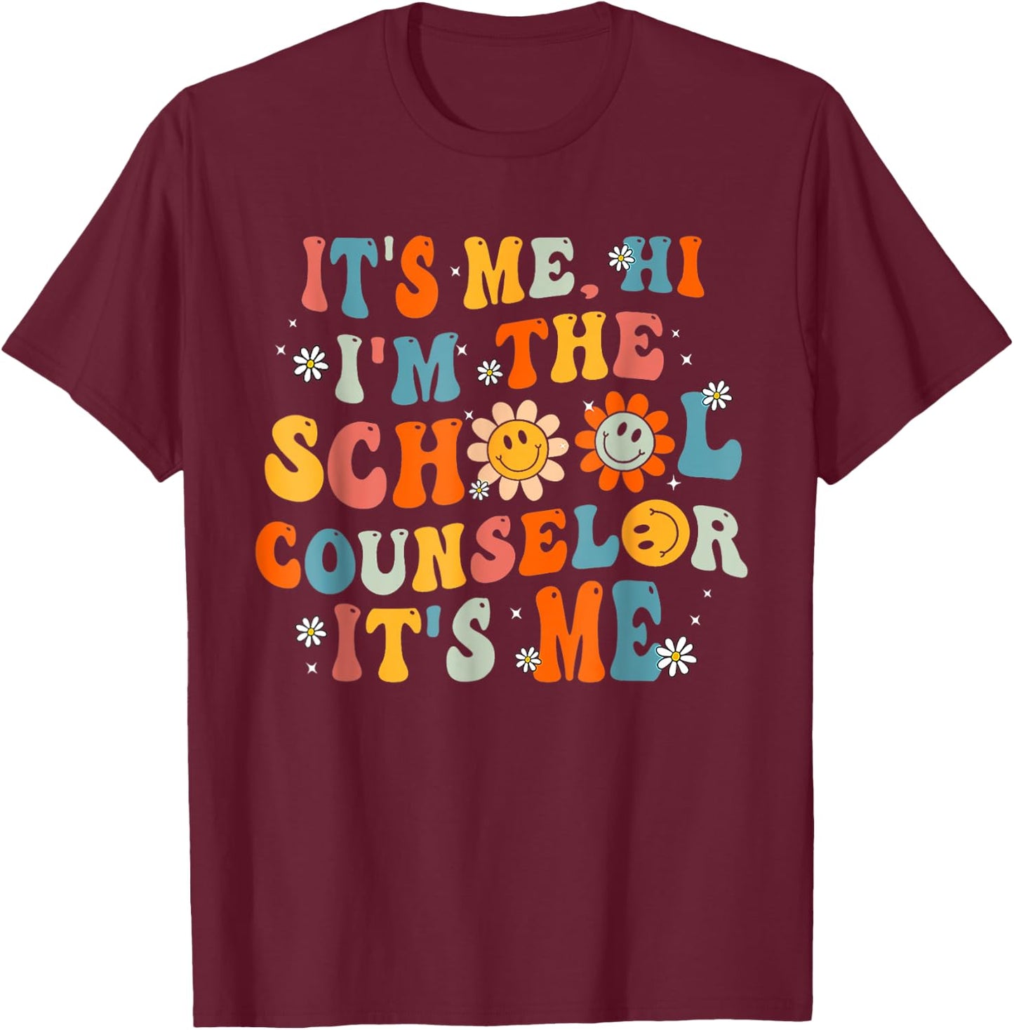 It's Me Hi I'm The School Counselor Back To School First Day T-Shirt - T-Shirt | Maroon