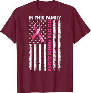 In This Family No One Fight Alone Breast Cancer (ON BACK) T-Shirt - T-Shirt | Maroon