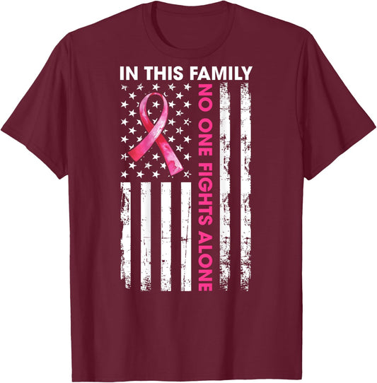 In This Family No One Fight Alone Breast Cancer (ON BACK) T-Shirt - T-Shirt | Maroon