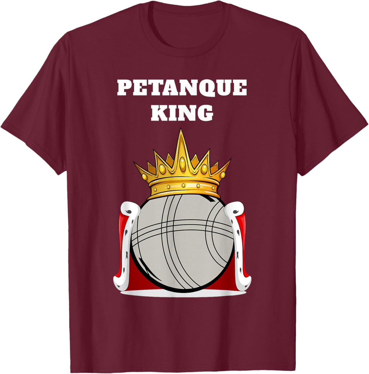 Petanque King | Boys Petanque Design | Petanque T-Shirt - T-Shirt | Maroon