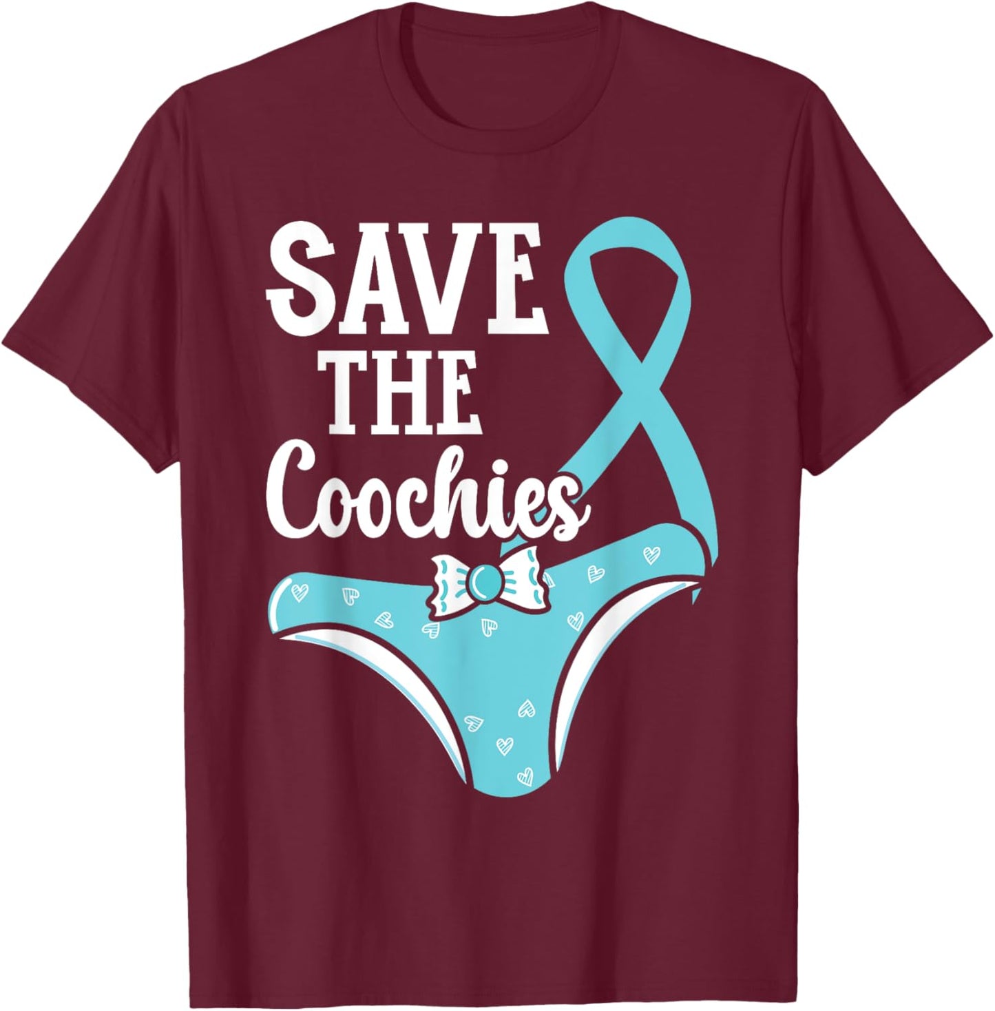 Save The Coochies Cervical Cancer Awareness Month T-Shirt - T-Shirt | Maroon