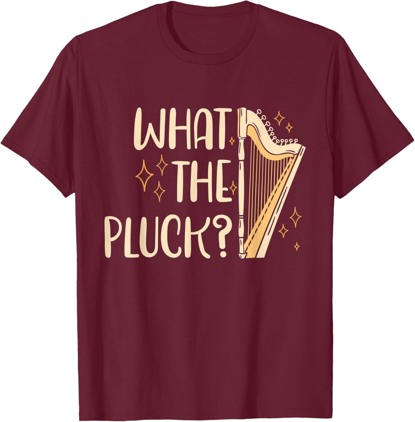 Harpist Harpists What The Pluck T-Shirt - T-Shirt | Maroon