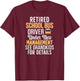Grandkids Retired School Bus Driver Retirement T-Shirt - T-Shirt | Maroon