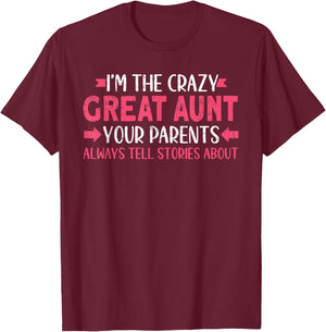 I'm The Crazy Great Aunt T-Shirt - T-Shirt | Maroon