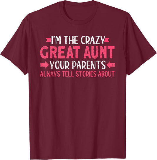 I'm The Crazy Great Aunt T-Shirt - T-Shirt | Maroon