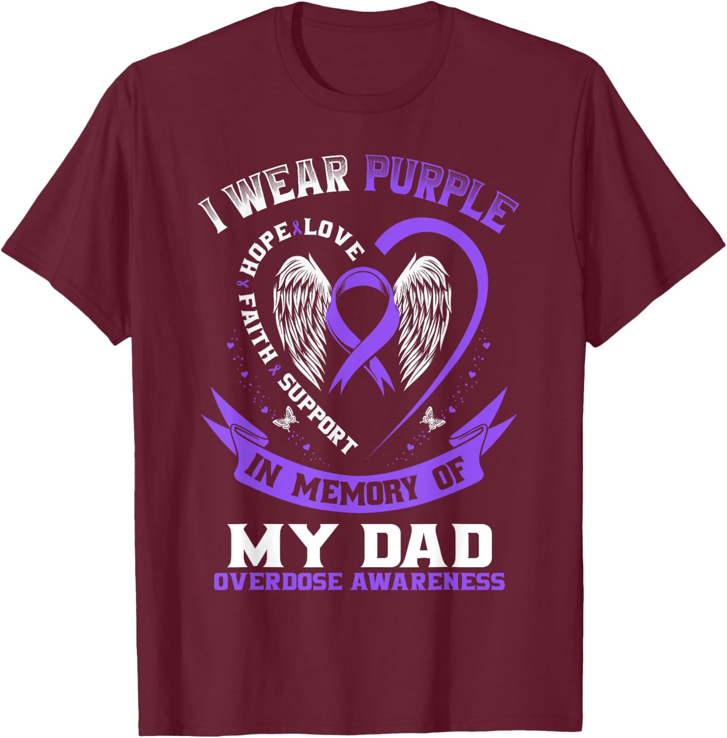 Overdose Awareness Shirt In Memory of Dad Purple Ribbon T-Shirt - T-Shirt | Maroon