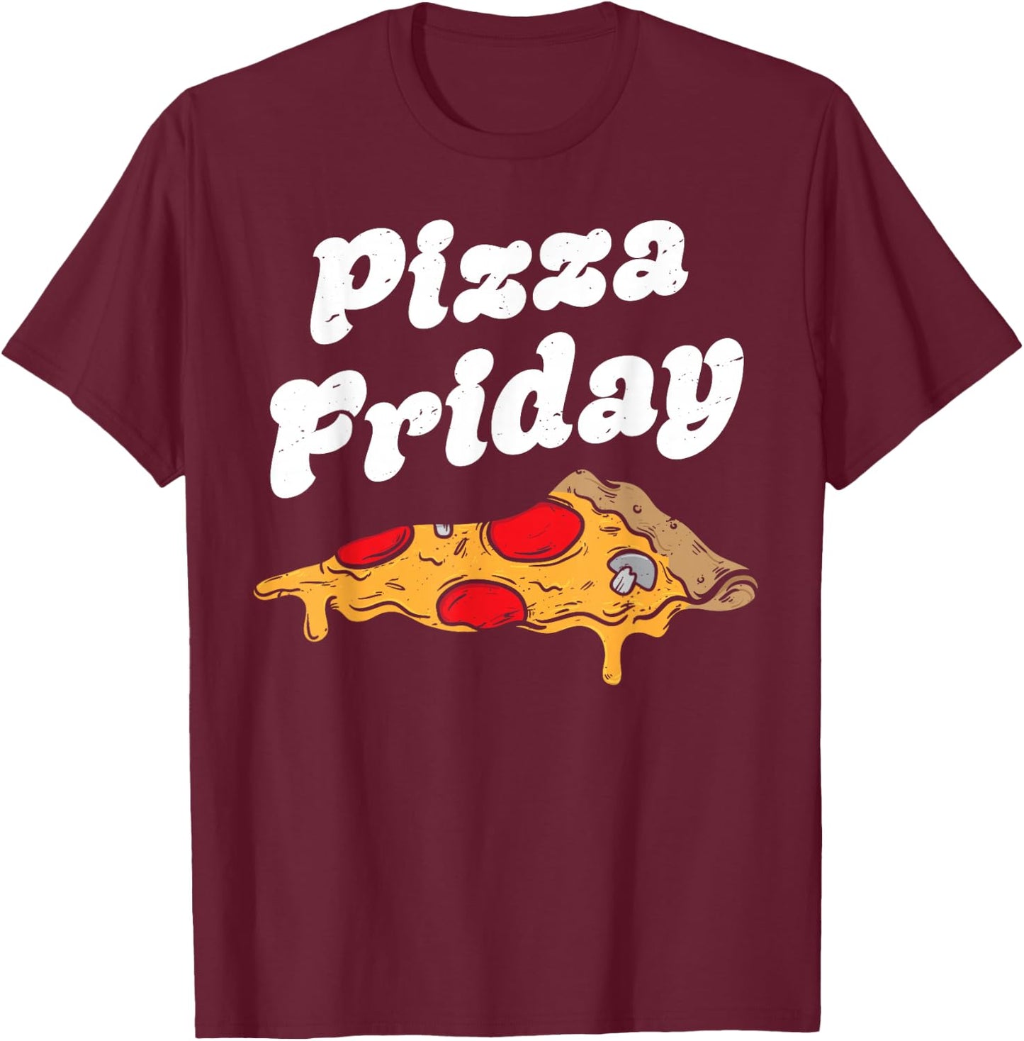 Pepperoni Pizza Friday Italian Food Lover Women Men Boys T-Shirt - T-Shirt | Maroon