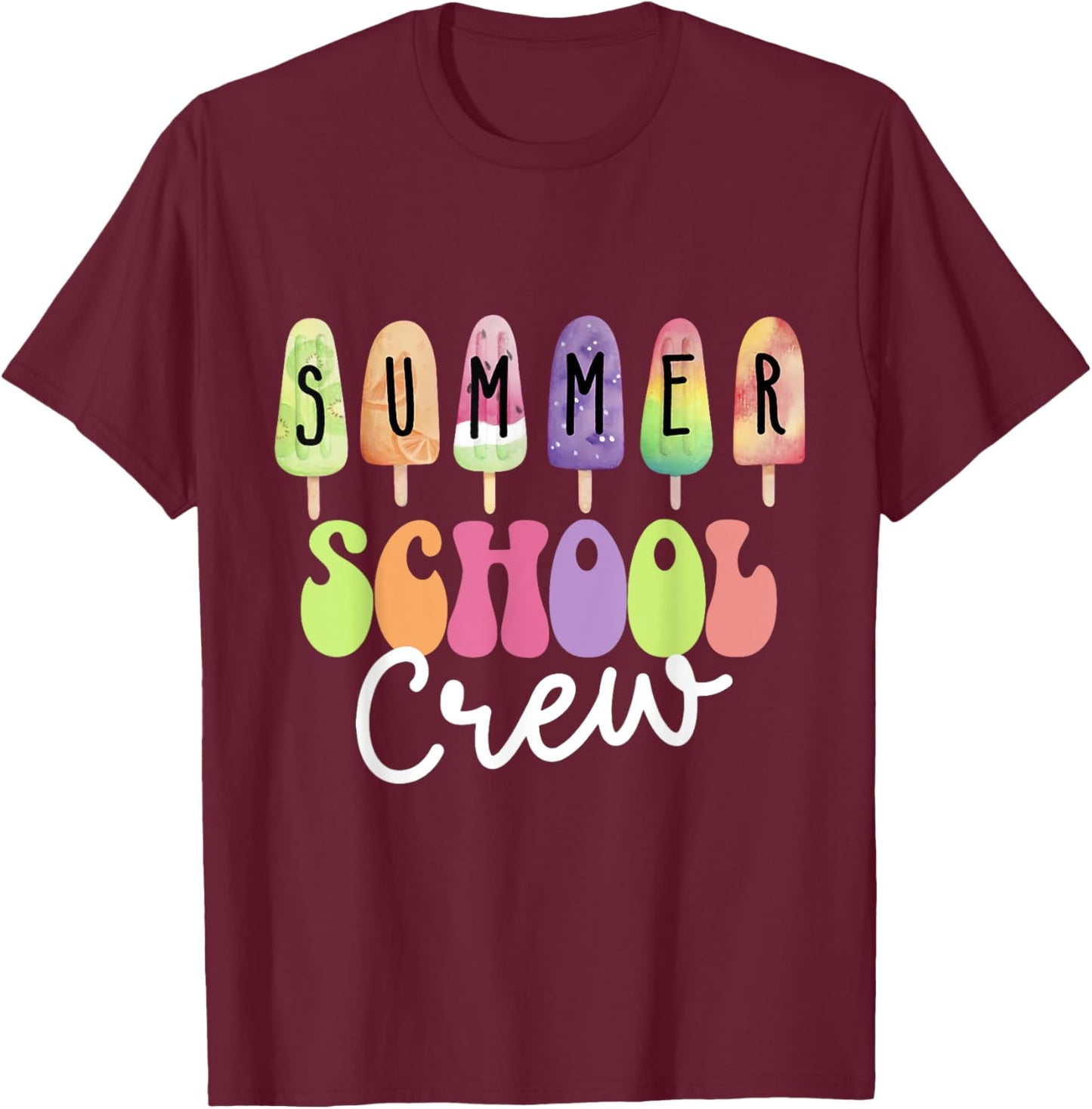 Summer School Crew Cute Popsicle Last Day of School Teacher T-Shirt - T-Shirt | Maroon