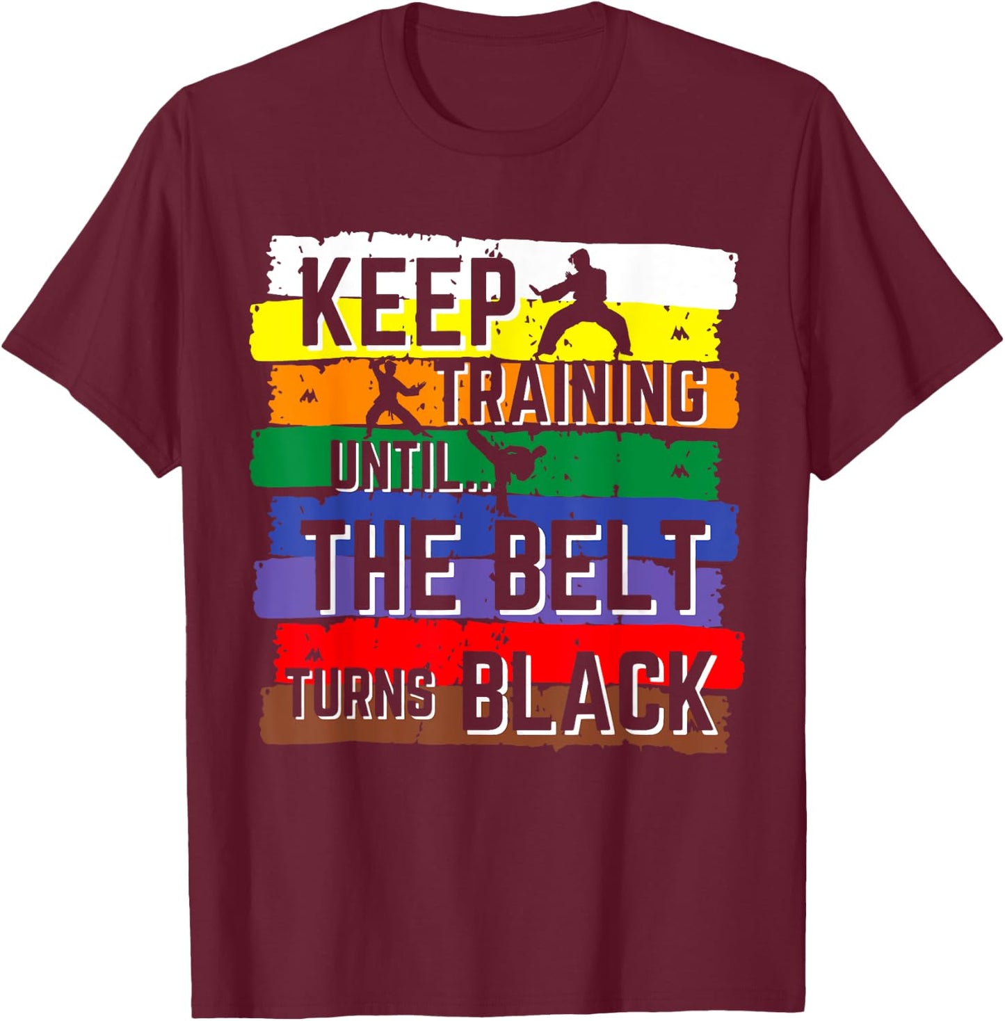 Karate Gifts Keep Training Until The Belt Turns Black Girls T-Shirt - T-Shirt | Maroon