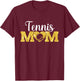 Mother's Day Tennis Mom Funny Sport Tennis Lover T-Shirt - T-Shirt | Maroon