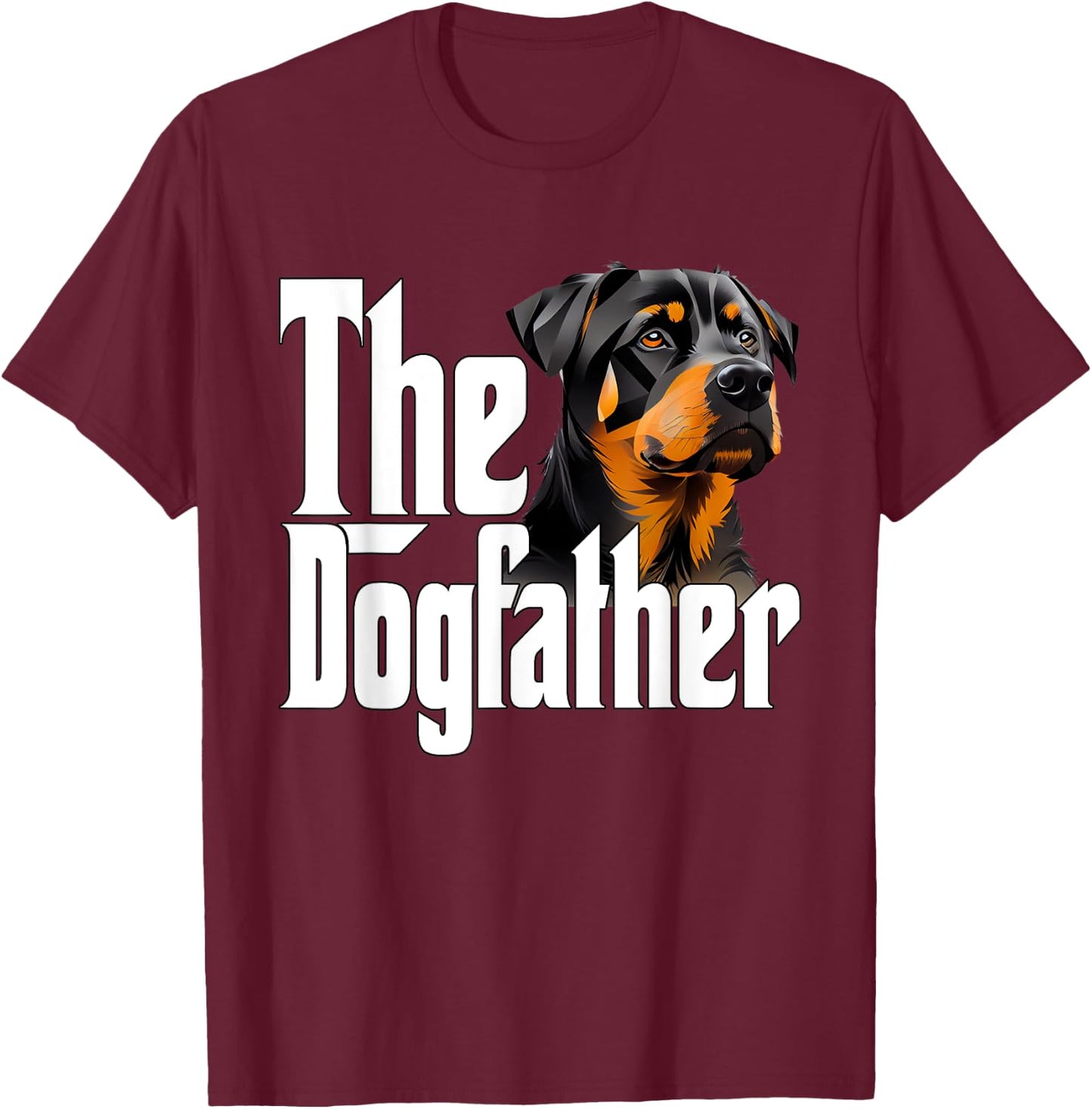 Rottweiler Dog Dad Dogfather Dogs Daddy Father T-Shirt - T-Shirt | Maroon