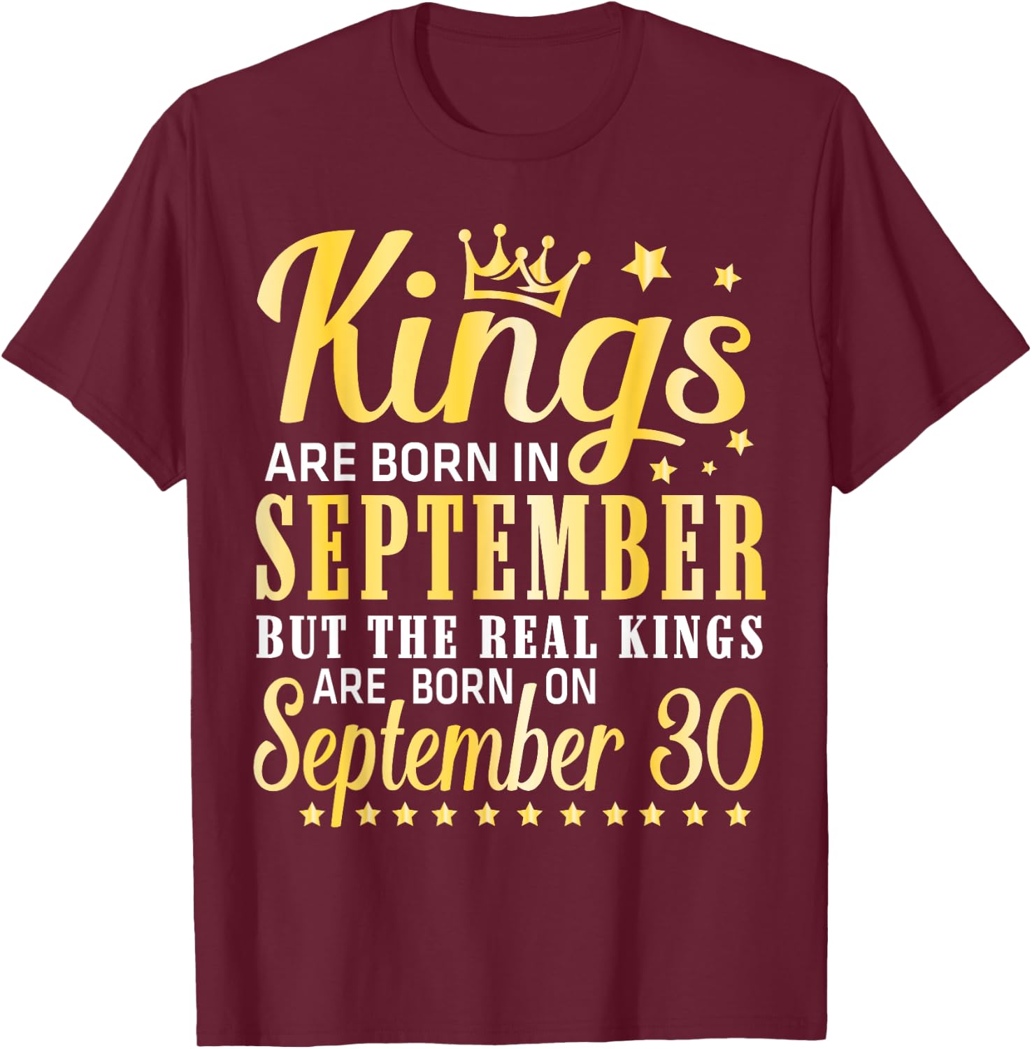 Kings Are Born In Sept Real Kings Are Born On September 30 T-Shirt - T-Shirt | Maroon