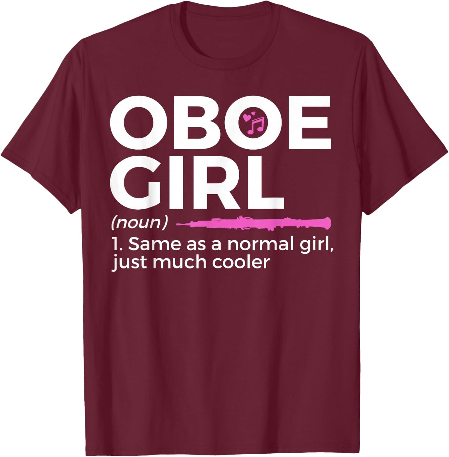 Funny Oboe Girl Definition Funny Oboe T-Shirt - T-Shirt | Maroon
