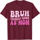 Bruh Formerly Known As Mom T-Shirt - T-Shirt | Maroon