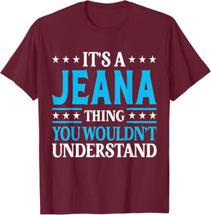 It's A Jeana Thing Wouldn't Understand Girl Name Jeana T-Shirt - T-Shirt | Maroon