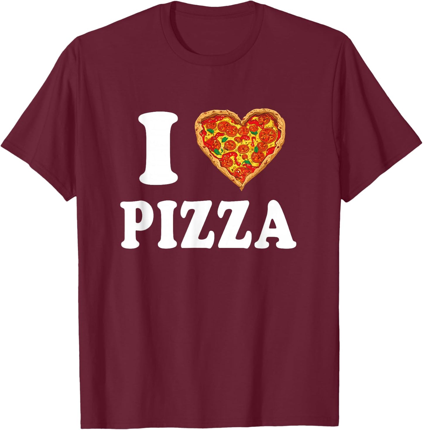 I Love Pizza T-Shirt - T-Shirt | Maroon