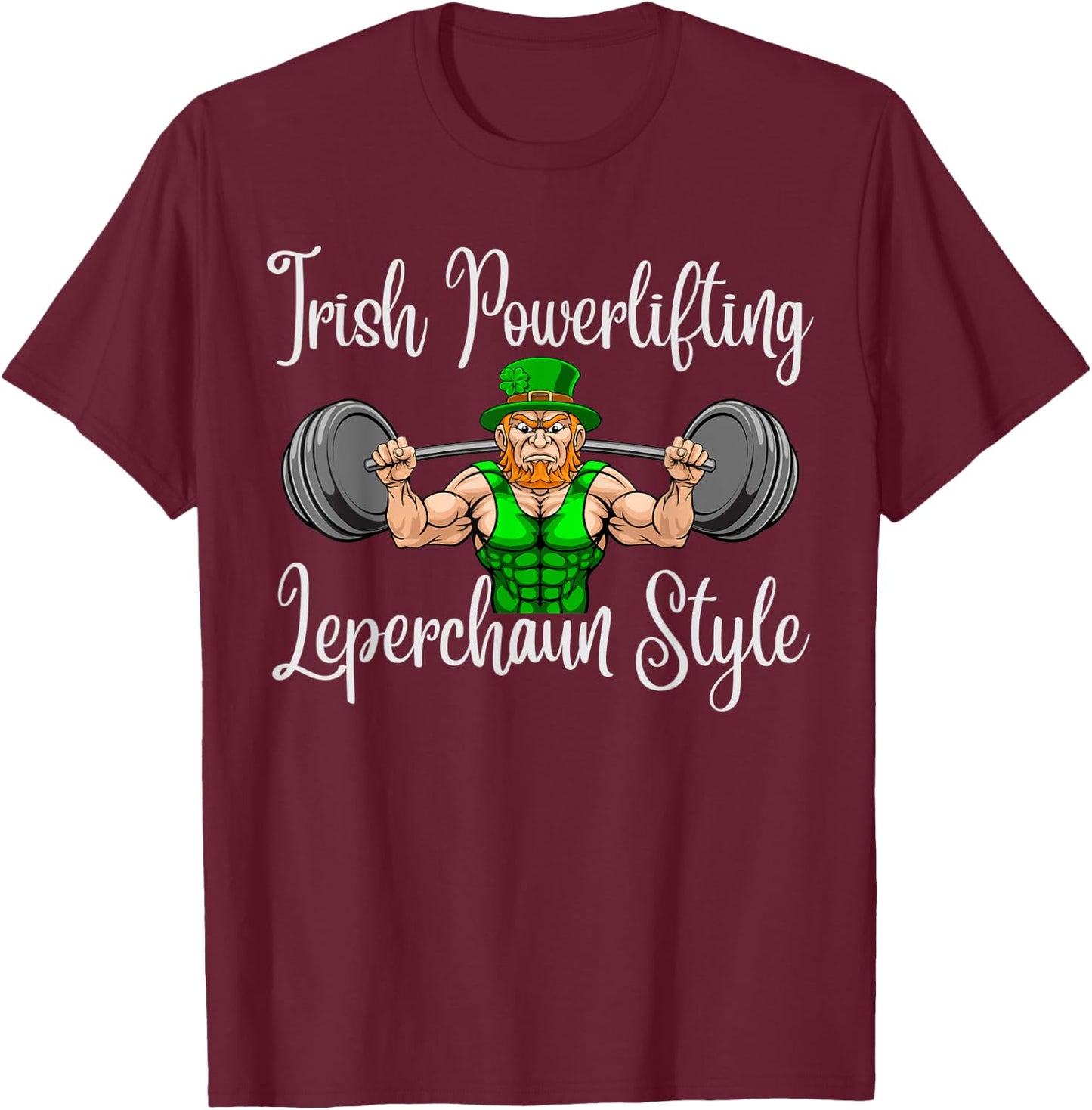 Leprechaun St Patricks Day Weightlifting Funny Powerlifting T-Shirt - T-Shirt | Maroon