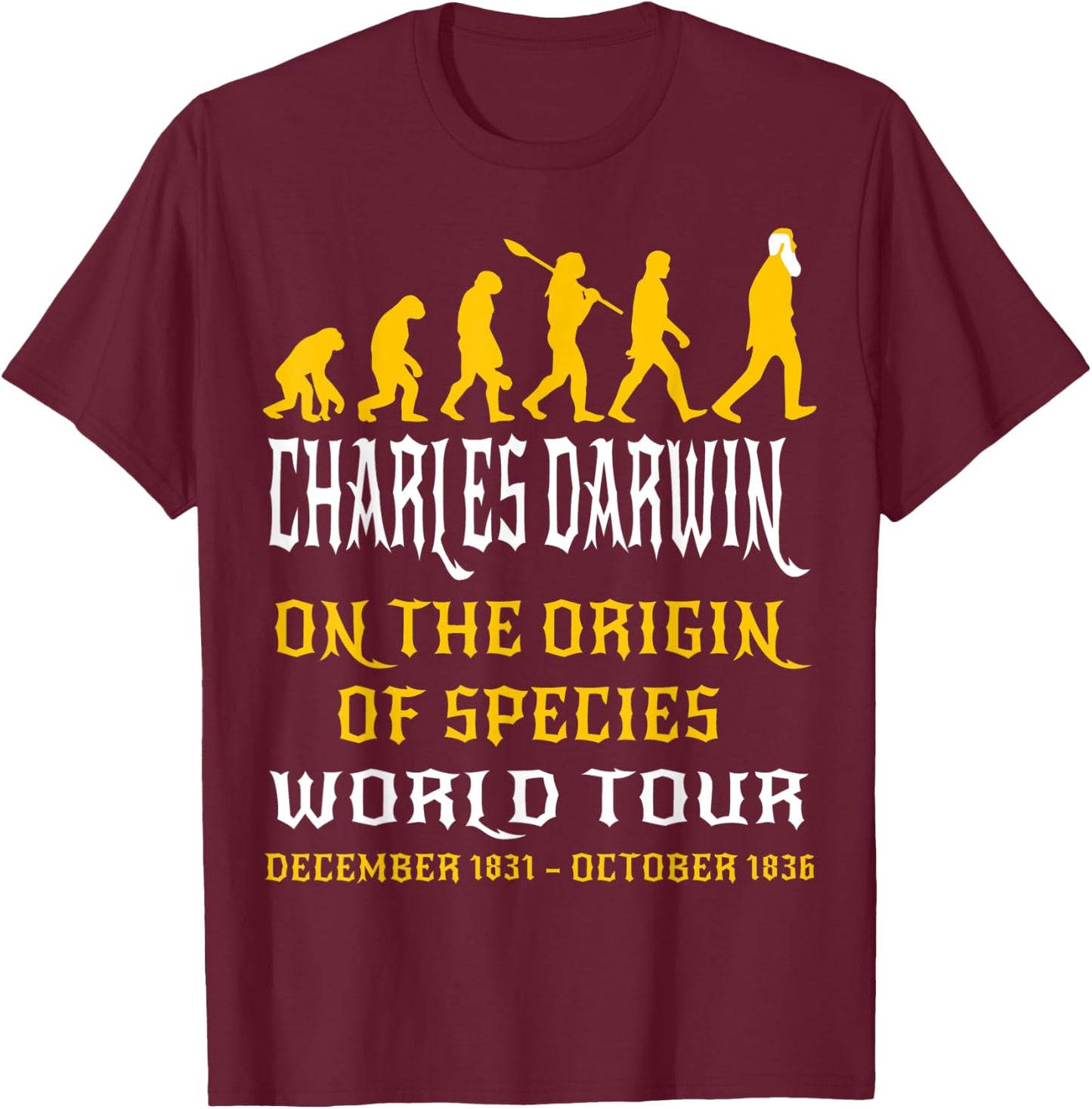 Charles Darwin Origin Species World Tour Evolve Science Geek T-Shirt - T-Shirt | Maroon