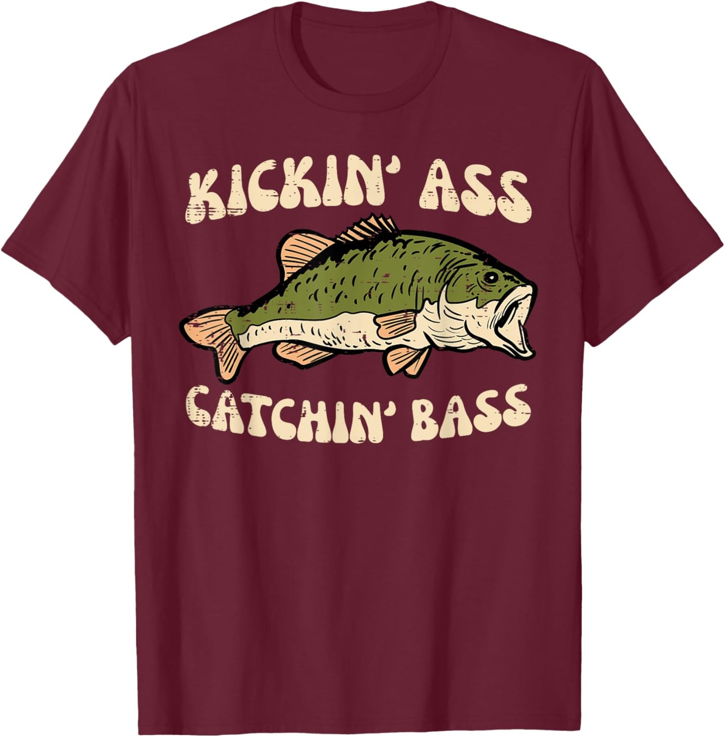 Fishing Kickin Catchin Bass Funny Fisherman Angler Men Women T-Shirt - T-Shirt | Maroon