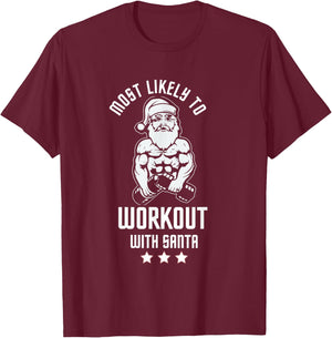 Most Likely To Work Out With Santa Red Family Xmas Holiday T-Shirt - T-Shirt | Maroon