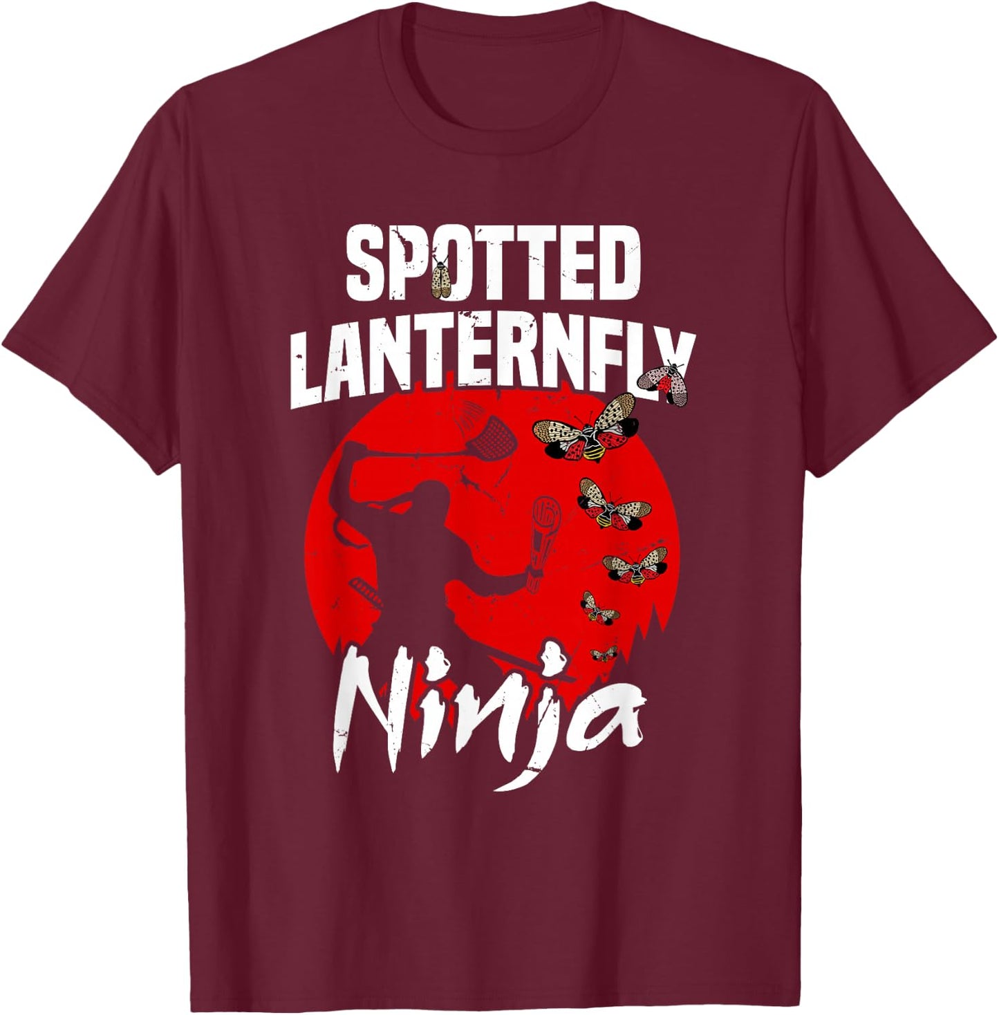 Spotted Lantern Fly Control Ninja Insects Bug Hunters T-Shirt - T-Shirt | Maroon