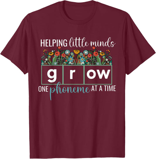 Helping Little Minds Grow One Phoneme At A Time Teacher Men Women T-Shirt - T-Shirt | Maroon
