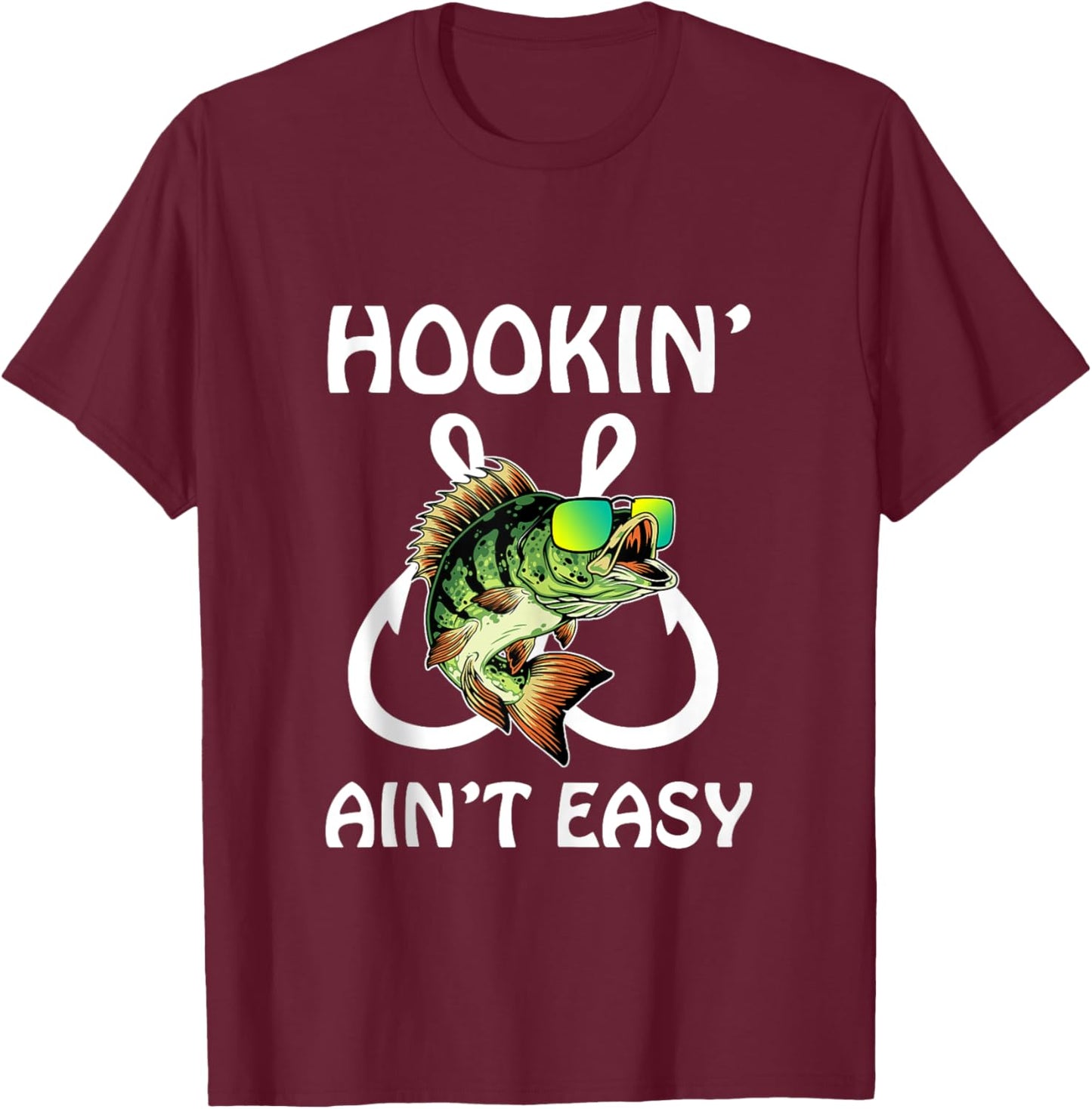 Hooking Ain't Easy - Love Fishing T-Shirt - T-Shirt | Maroon