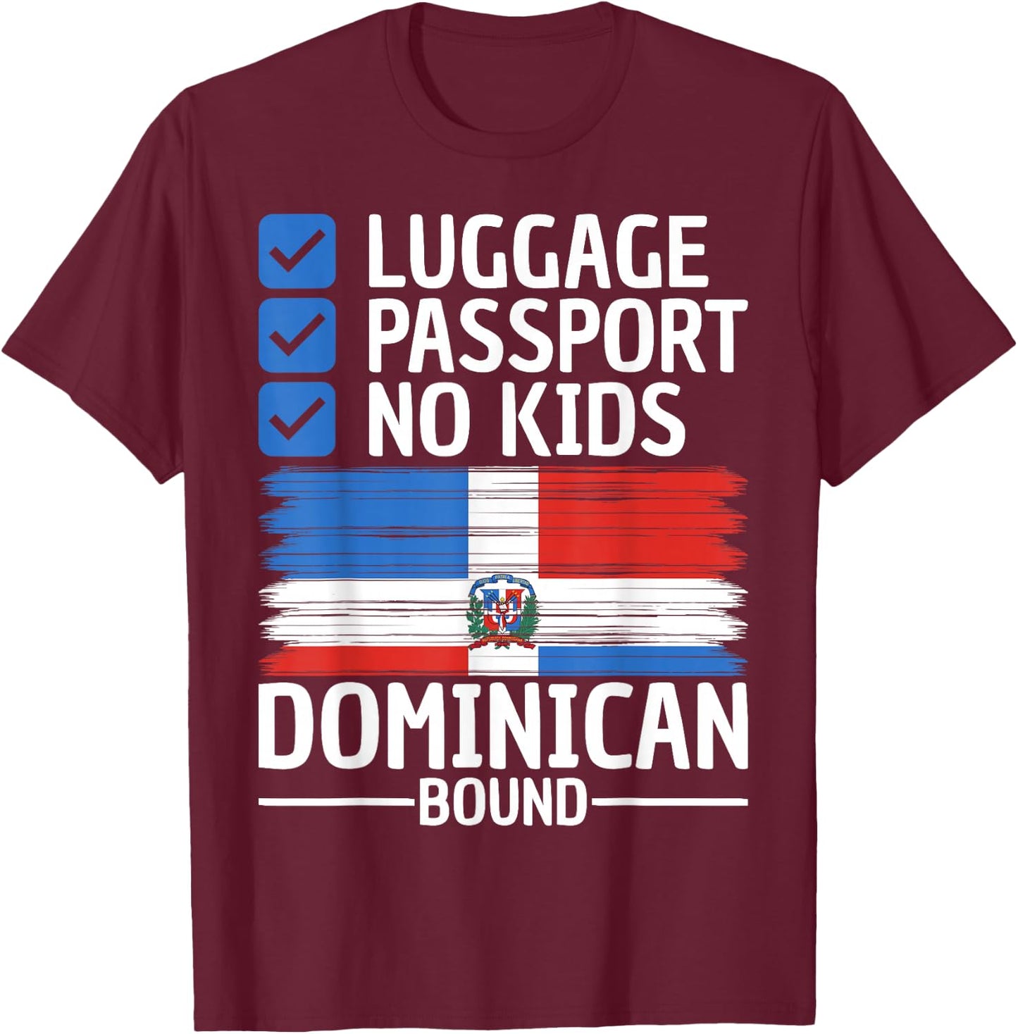 Men Women Funny Travel Vacation Outfit To Dominican Republic T-Shirt - T-Shirt | Maroon