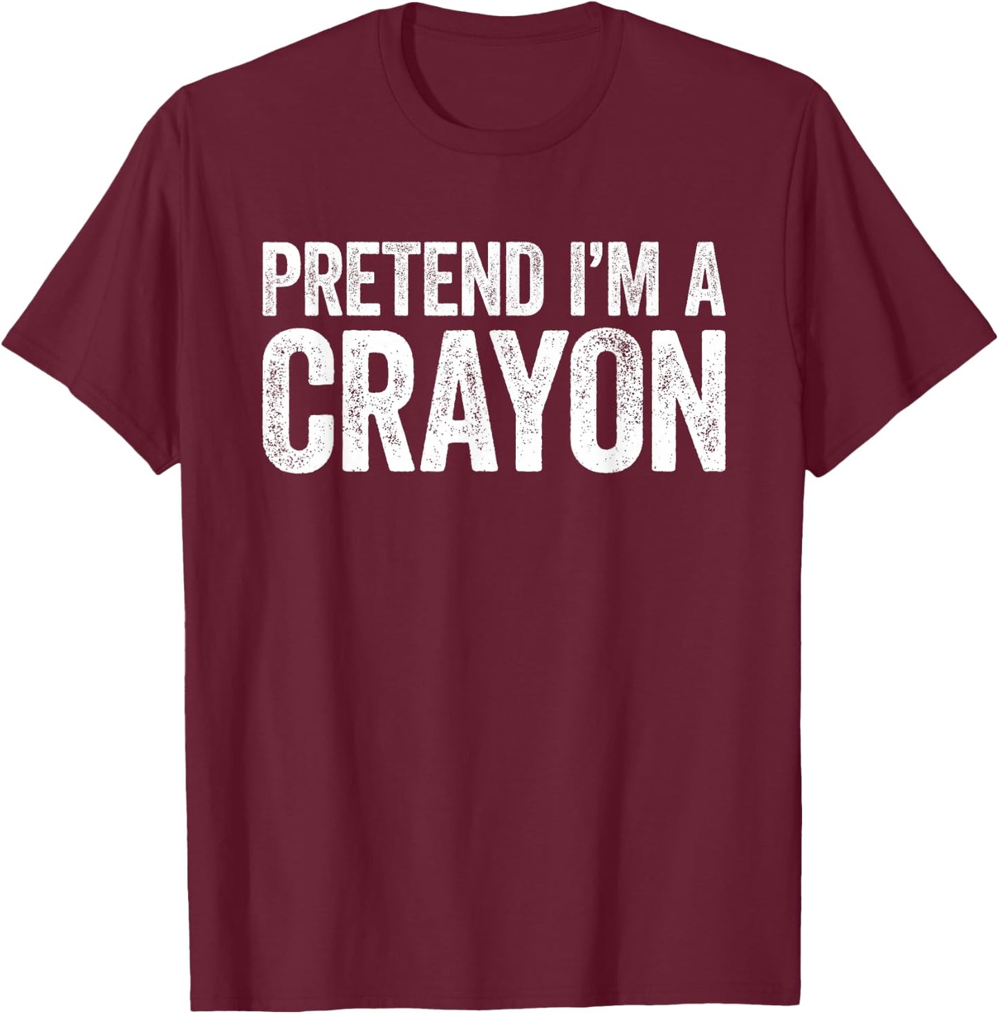 Pretend I'm A Crayon Shirt Adult Kids Men Women Costume T-Shirt - T-Shirt | Maroon