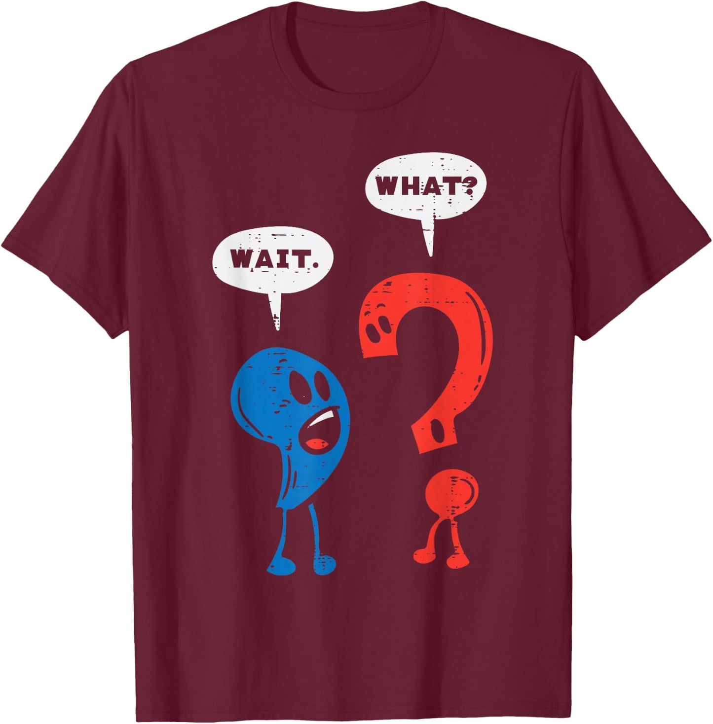 Wait What Comma Question Mark Reading Book Lover Teacher T-Shirt - T-Shirt | Maroon