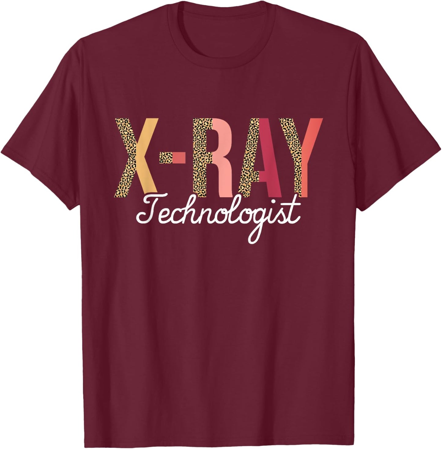 X-Ray Technologist - Radiology Technician Xray Tech T-Shirt - T-Shirt | Maroon