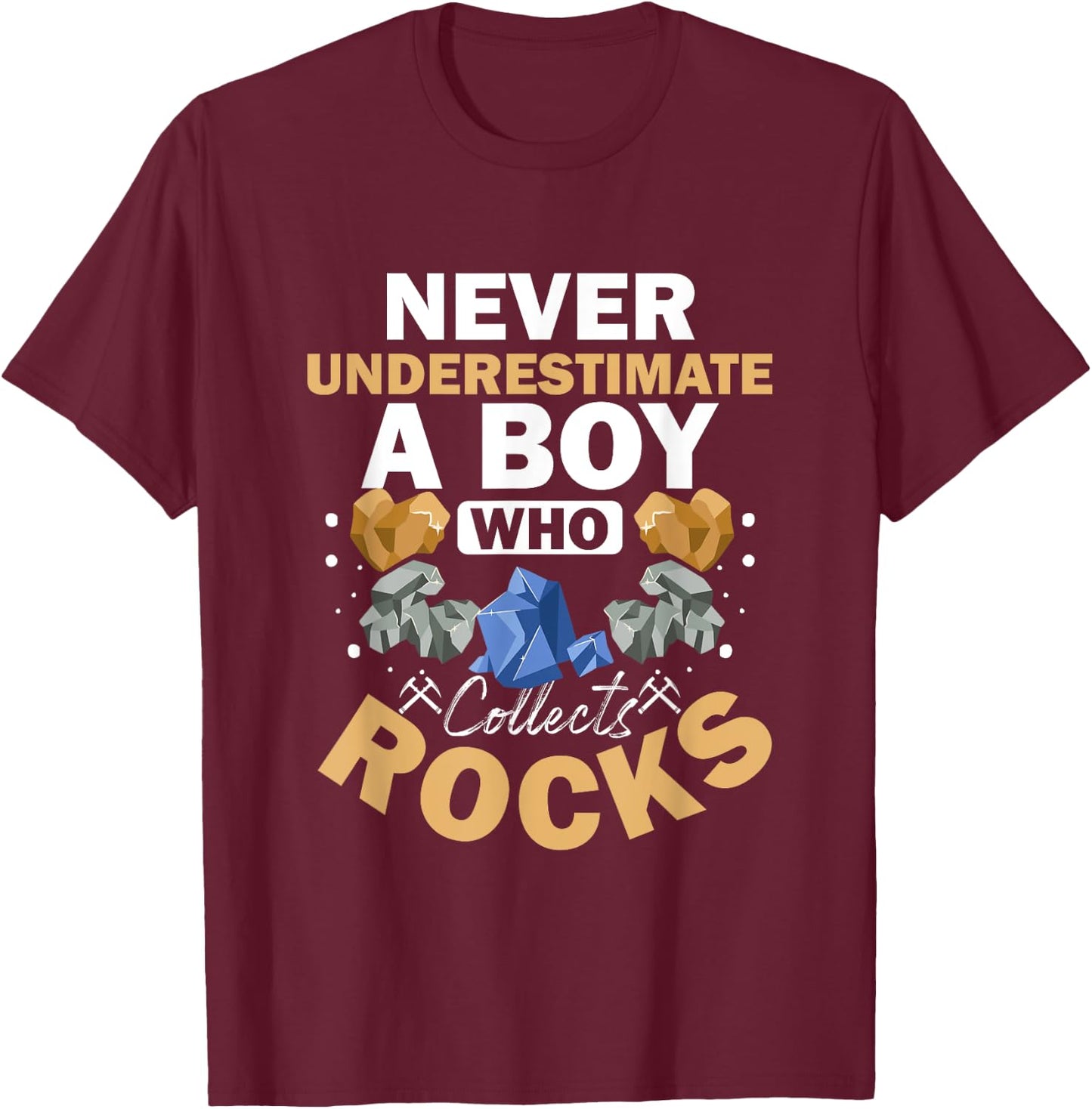 Boy Who Collects Rocks Geology Crystals Collecting Rocks T-Shirt - T-Shirt | Maroon
