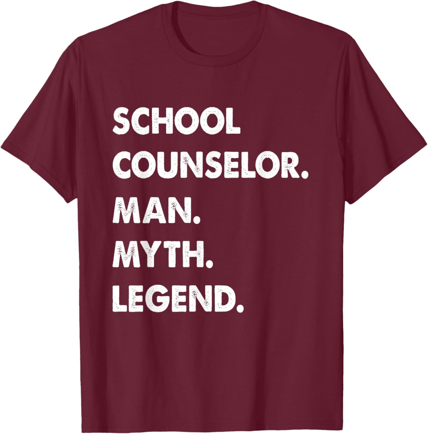 School Counselor Man Myth Legend T-Shirt - T-Shirt | Maroon