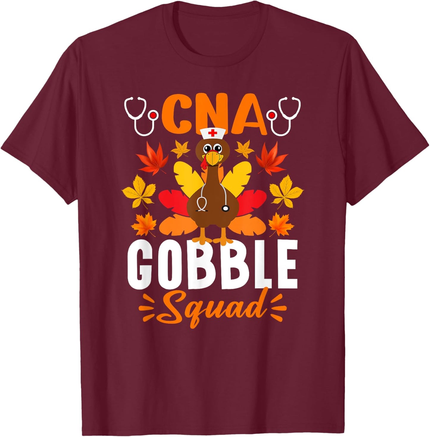 CNA Gobble Squad Shirt Funny Nurse Turkey Thanksgiving T-Shirt - T-Shirt | Maroon