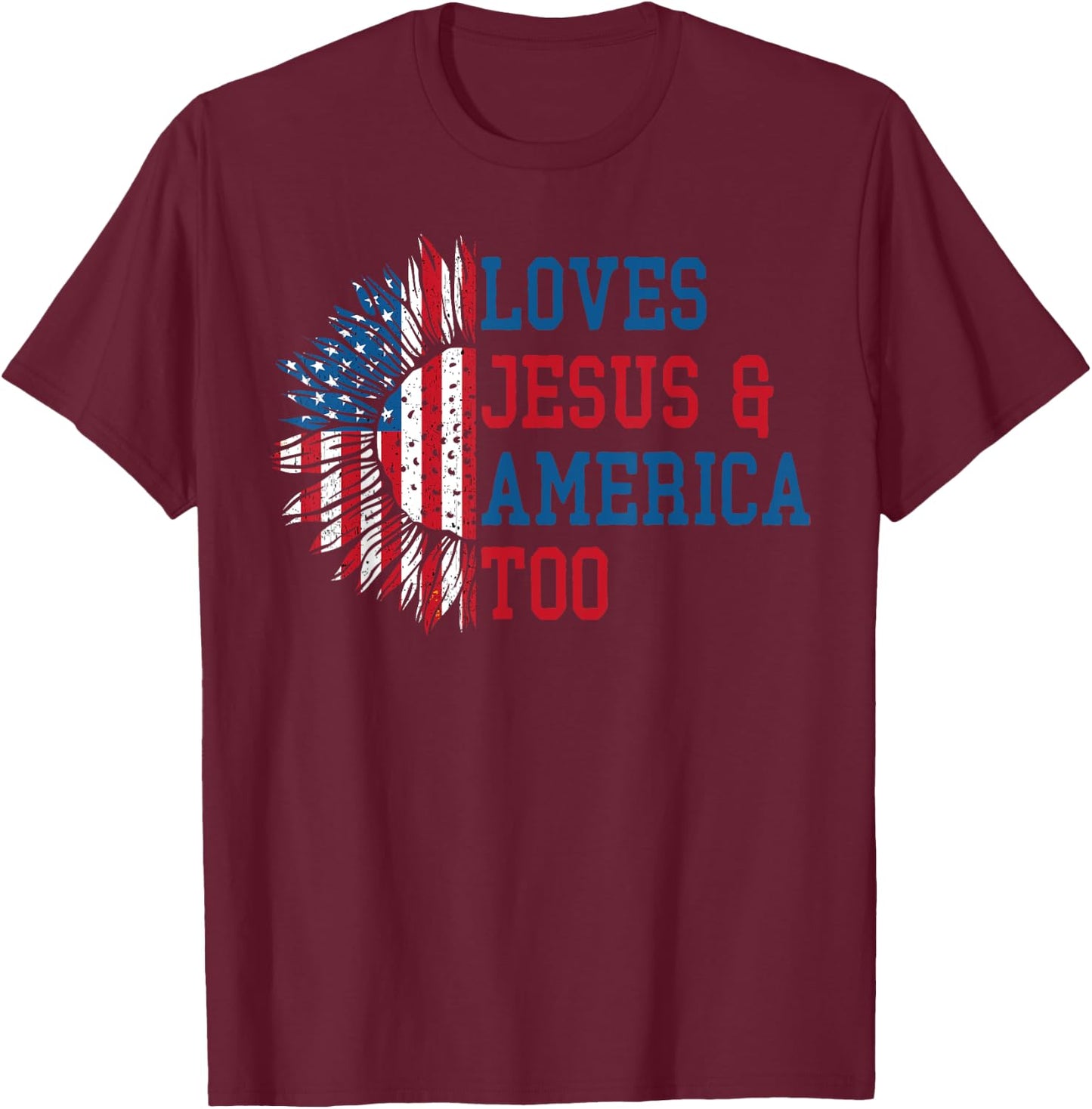 Loves Jesus and America Too US Flag God Christian T-Shirt - T-Shirt | Maroon