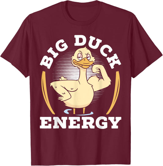 Big Duck Energy Duckling Bird Waterfowl Duck Lover T-Shirt - T-Shirt | Maroon