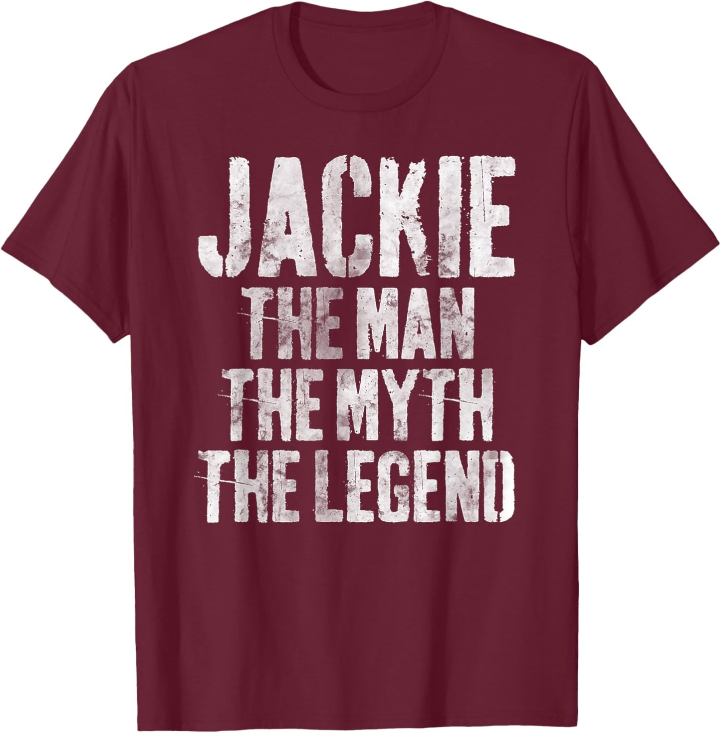 Personalized Shirt Jackie The Man The Myth The Legend T-Shirt - T-Shirt | Maroon
