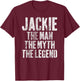 Personalized Shirt Jackie The Man The Myth The Legend T-Shirt - T-Shirt | Maroon