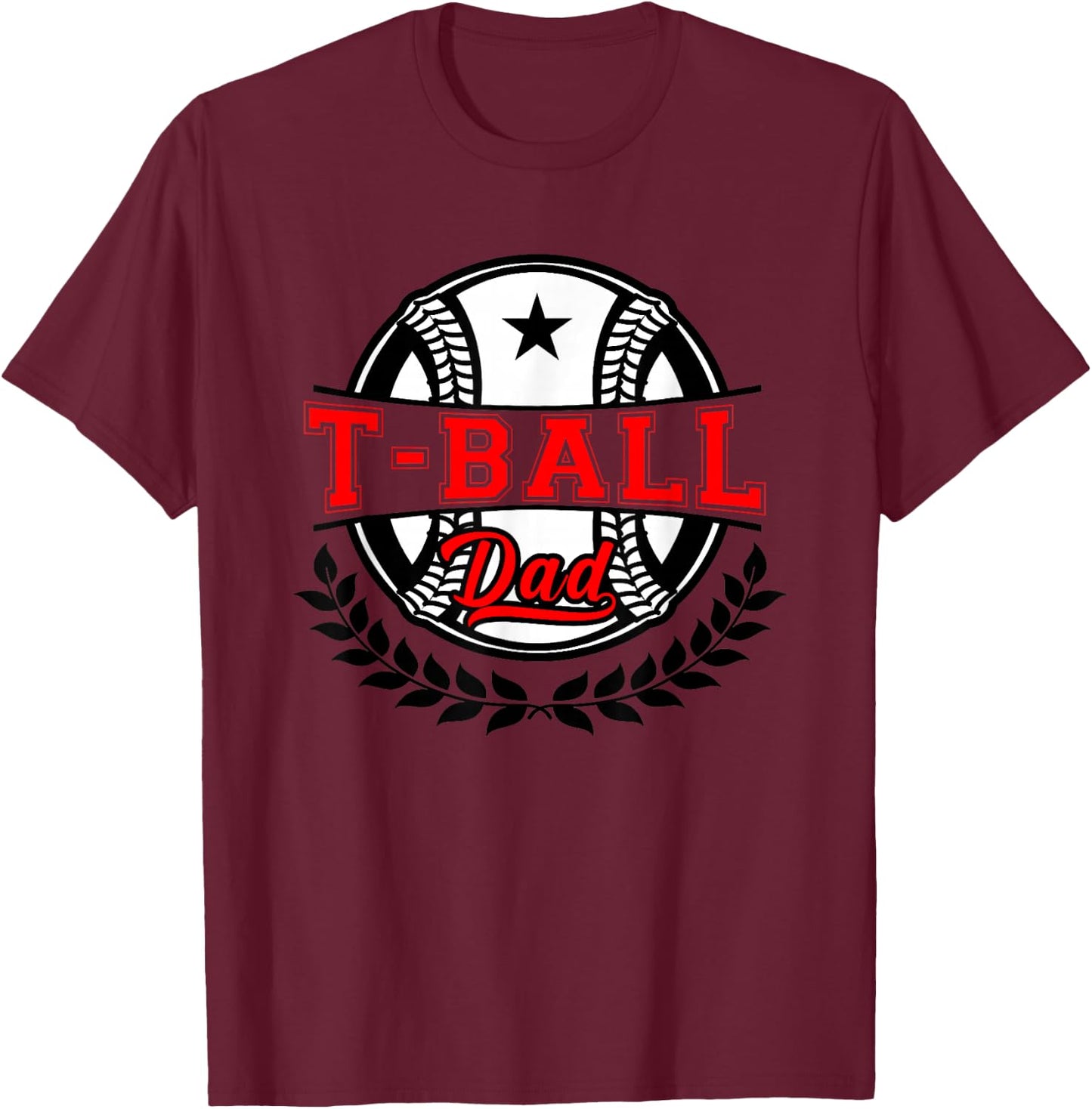 TBall Dad Ball Daddy Fathers Day Funny Fathers Day T-Shirt - T-Shirt | Maroon
