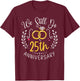 We Still Do 25 Years Funny Couple 25th Wedding Anniversary T-Shirt - T-Shirt | Maroon