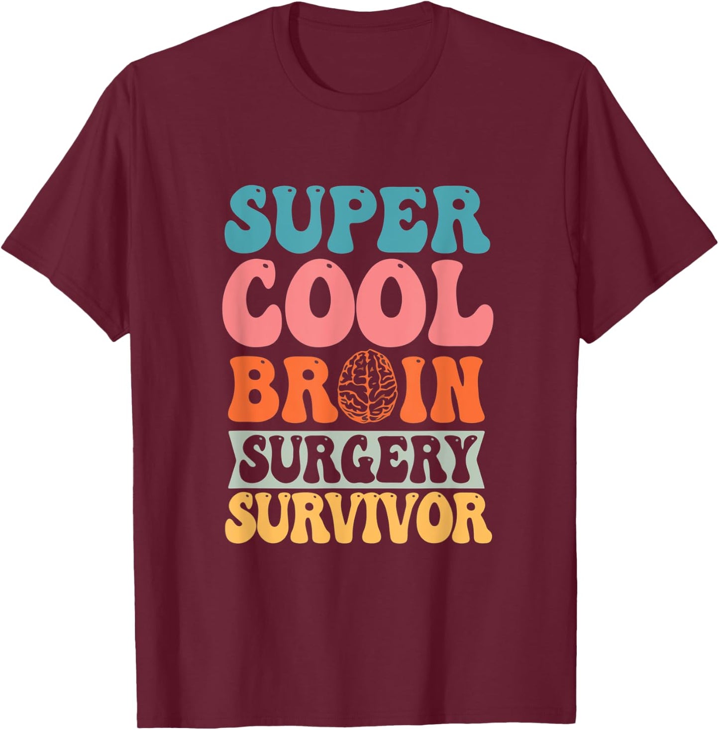 Super A Cool Brain Surgery Survivor Brain Cancer Tumor T-Shirt - T-Shirt | Maroon
