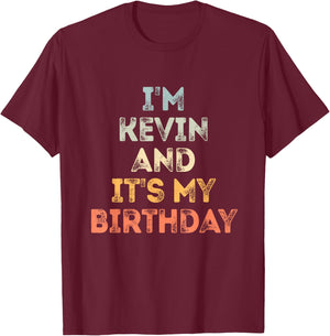 Kevin Birthday Funny Name It's My Birthday T-Shirt - T-Shirt | Maroon