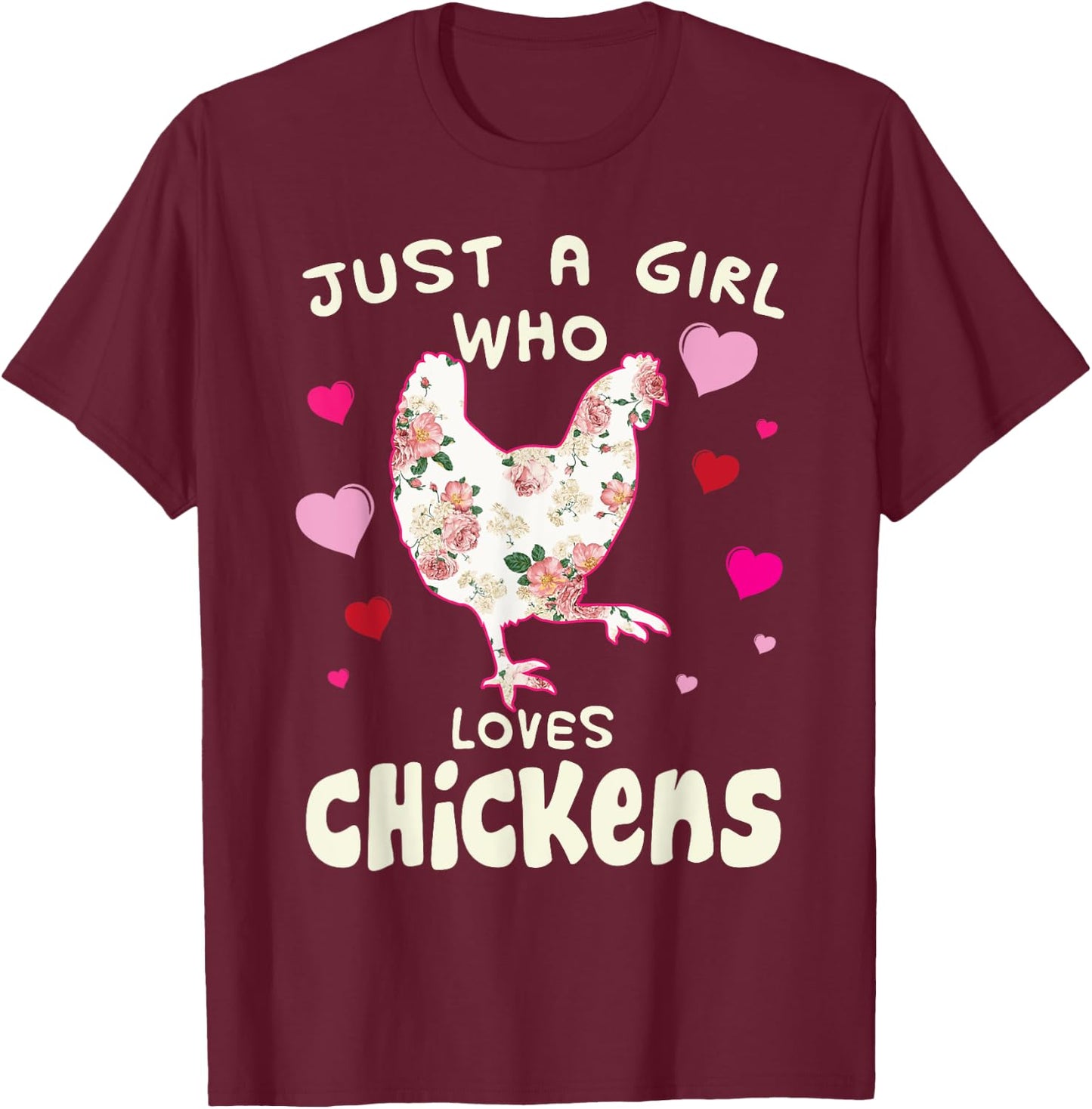 Just A Girl Who Loves Chickens Funny Chicken Farm Gag Outfit T-Shirt - T-Shirt | Maroon