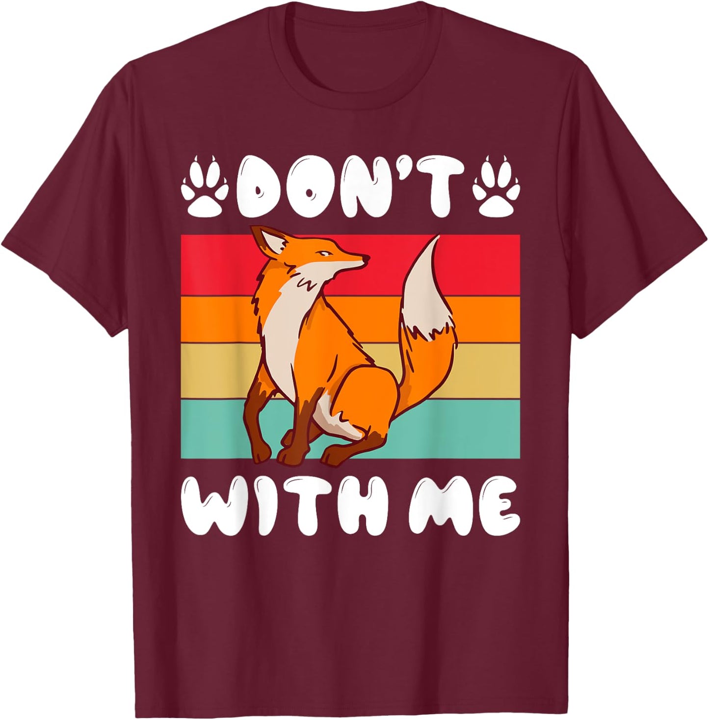Dont Fox with me Fox T-Shirt - T-Shirt | Maroon